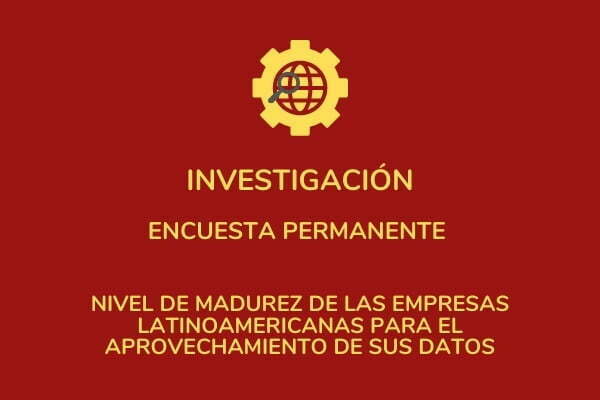NIVEL DE MADUREZ DE LAS EMPRESAS LATINOAMERICANAS PARA EL APROVECHAMIENTO DE SUS DATOS
