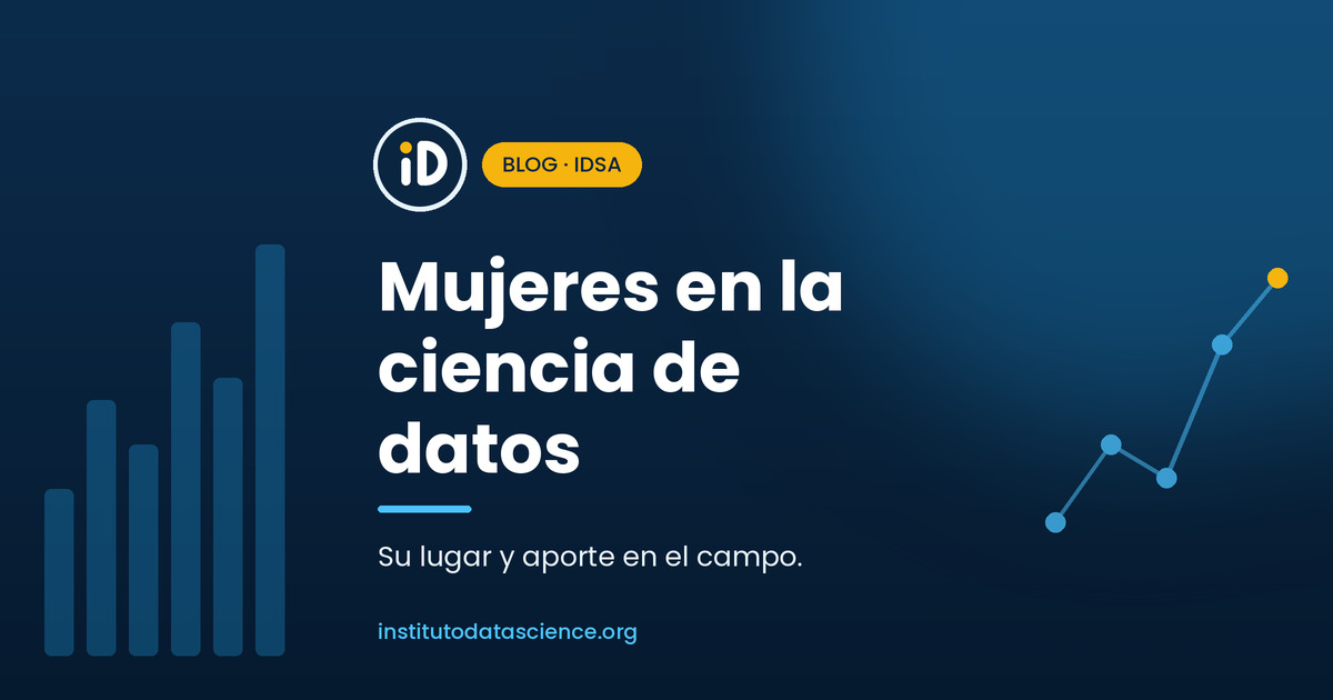 Mujeres en la ciencia de datos: su lugar y aporte en el campo, en el blog del Instituto Data Science Argentina